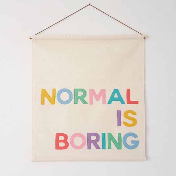 Normal Is Boring Banner Wall Hanging Etsy