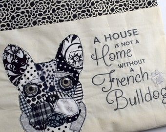 Digital file, French bulldog, Raw Edge Applique, Machine Embroidery, 2 Part Design, A House is Not A Home, Lisey Designs, 5x7 hoop,