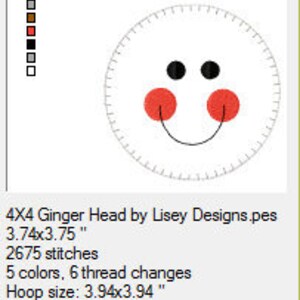 May include: A digital embroidery design of a smiling gingerbread man's head with red cheeks and black eyes. The design is 3.74 inches by 3.75 inches and requires 5 colors and 6 thread changes. The hoop size is 3.94 inches by 3.94 inches.