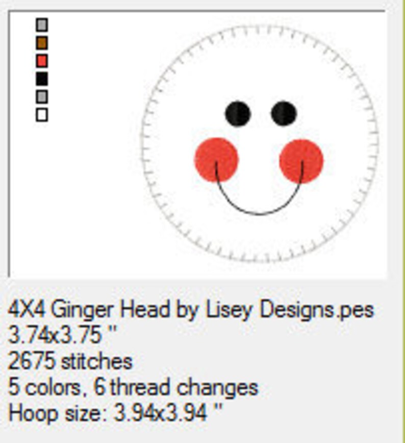 May include: A digital embroidery design of a smiling gingerbread man's head with red cheeks and black eyes. The design is 3.74 inches by 3.75 inches and requires 5 colors and 6 thread changes. The hoop size is 3.94 inches by 3.94 inches.