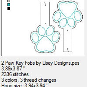 May include: Two paw-shaped key fobs, one blue and one teal, with a white outline. The key fobs are 3.89 inches by 3.87 inches and require a 3.94 inch by 3.94 inch hoop.