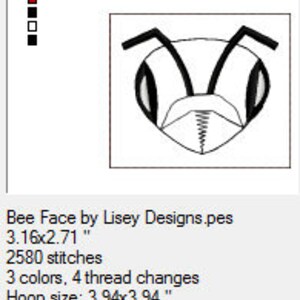 May include: Bee face embroidery design with black and white details. The design is 3.16 inches by 2.71 inches and requires 3 colors and 4 thread changes. The hoop size is 3.94 inches by 3.94 inches.
