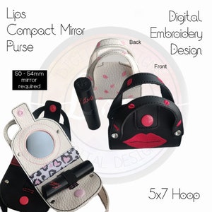 May include: A white and black compact mirror purse with a red lip design. The purse has a strap and a small pocket for a lipstick. The back of the purse is white with pink lips. The text "Lips Compact Mirror Purse" and "50-54mm mirror required" is on the image. The text "Digital Embroidery Design" and "5x7 Hoop" is also on the image.
