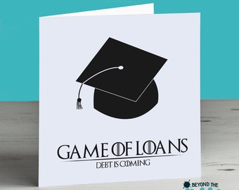 Funny Graduation Card - Congratulations Card - Well Done Card - Graduation Card - Game Of Loans - Spoof