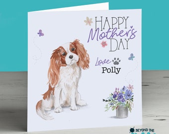 Personalised Mothers Day Card From The Dog For Mum Mam Mother Mom Cavalier King Charles Spaniel