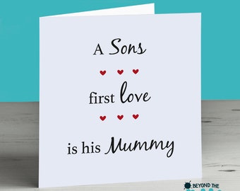 Cute Mothers Day Card - Birthday Card For Mum -  A Sons First Love Is His Mummy