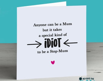 Funny Card For Step Mum Mom Mam Mothers Day Birthday Idiot Love Nice Meaningful Amazing