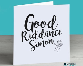 Personalised Funny Leaving Card - Funny New Job Card - Good Riddance