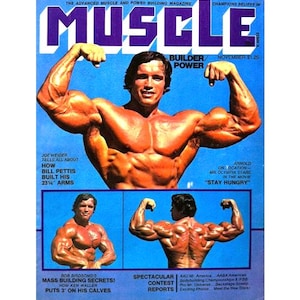 May include: A magazine cover featuring a muscular man with the title "Muscle Builder/Power" and the text "Arnold on location - Mr. Olympia stars in the movie "Stay Hungry" "