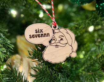 Custom Santa ‘Six Seven’ Christmas Ornament – Personalized Holiday Wood Keepsake - Kids Ornament 67