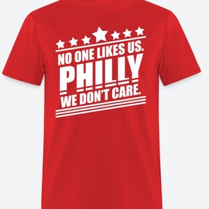 Philadelphia No One Likes Us We Don&#39;t Care T-Shirt Design - Red T-shirt with White Print