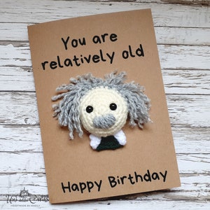 Albert Einstein Crochet Card, You Are Relatively Old, Science Birthday Card