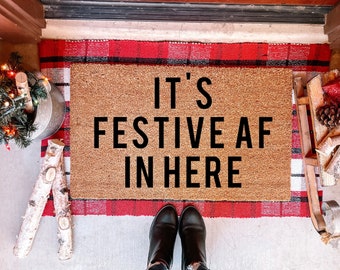 It's Festive AF in Here Doormat | Christmas Doormat | Funny Christmas Doormat | Funny Welcome Mat | Holiday Door Mat | Holiday Welcome Mat