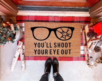 You'll Shoot Your Eye Out Doormat | Christmas Story Doormat | Christmas Doormat | Holiday Doormat | Welcome Doormat | Funny Doormat | Coir