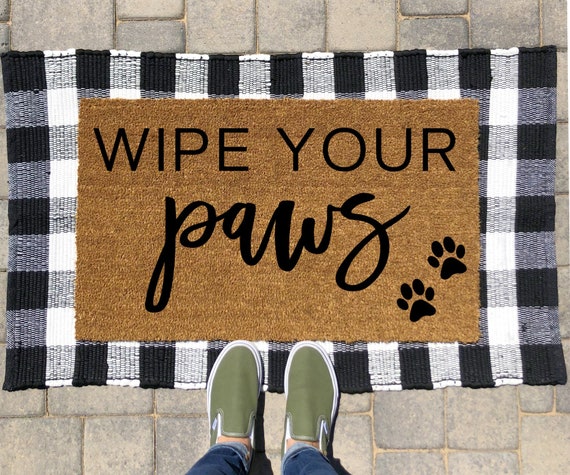 Wipe Your Paws Doormat Dog Doormat Cat Doormat Welcome Doormat Housewarming Gift Dog Gift Cat Gift Dog Decor Cat Decor