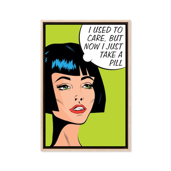 I Used To Care, Canvas Art Print, Paper Print, Comic Print, Comic Woman, Pop Art, Retro, Pill, Poster Print