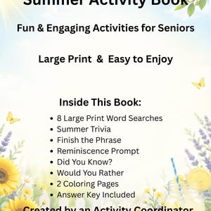 May include: A summer activity book with the title "Summer Activity Book" and the subtitle "Fun & Engaging Activities for Seniors." The book includes large print word searches, trivia, and coloring pages. Created by an Activity Coordinator.