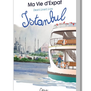 Graphic novel my Expat life, Destination Istanbul image 1