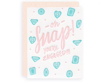 Oh Snap Engaged - Letterpress Greeting Card