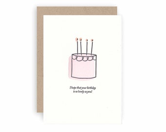 I Hope That Your Birthday Is As Lovely As You - Letterpress Birthday Greeting Card
