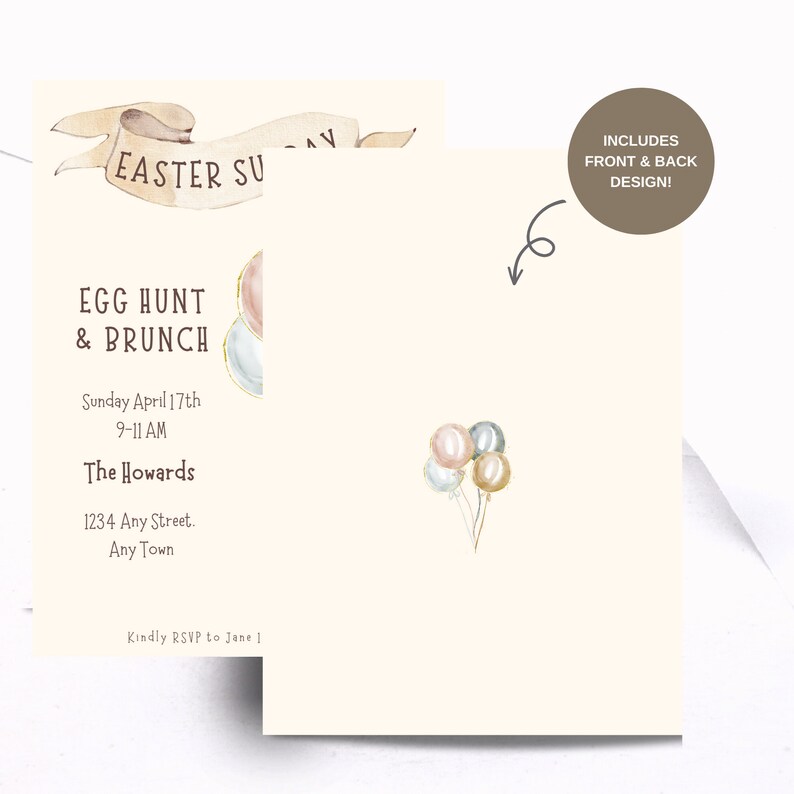 May include: An invitation to an Easter egg hunt and brunch. The invitation features a watercolor illustration of a banner with the text "Easter Sunday" and a cluster of pastel balloons. The text on the invitation reads: "Egg Hunt & Brunch, Sunday April 17th, 9-11 AM, The Howards, 1234 Any Street, Any Town, Kindly RSVP to Jane |"