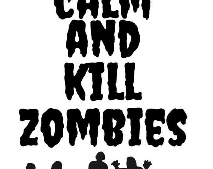 Keep calm and kill zombies