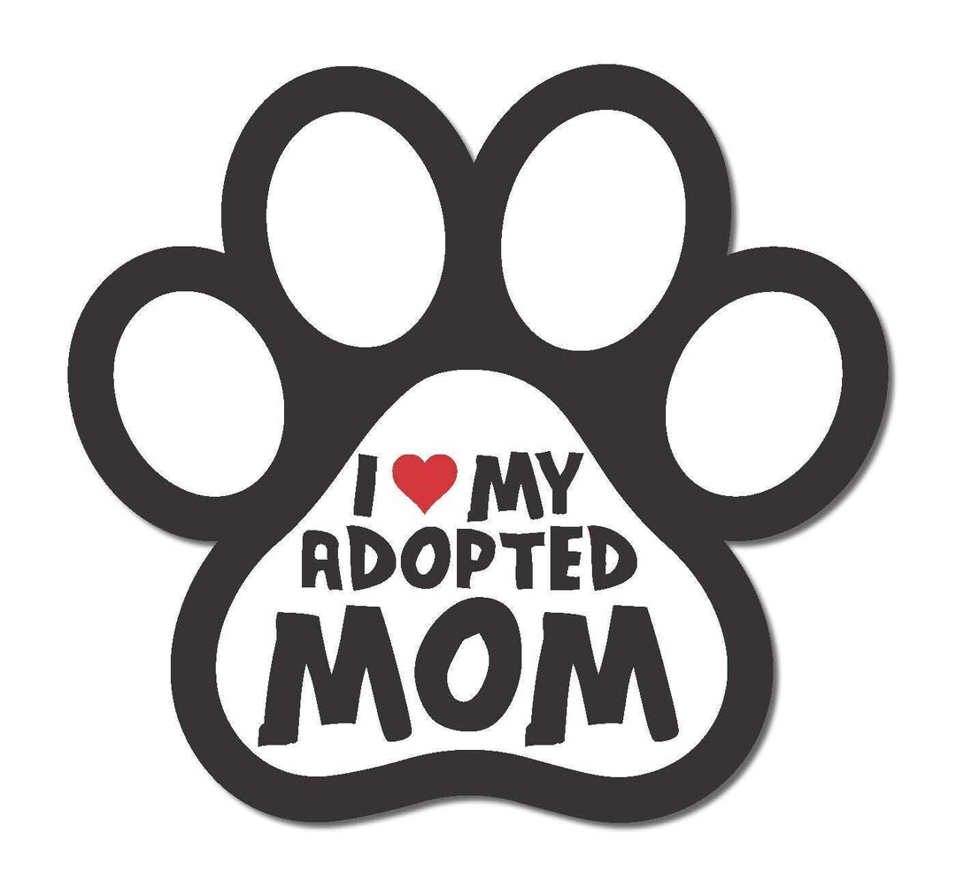 Vinyl Sticker Decal I Love My Adopted Mom Rescue Heart Shelter Sign - Etsy