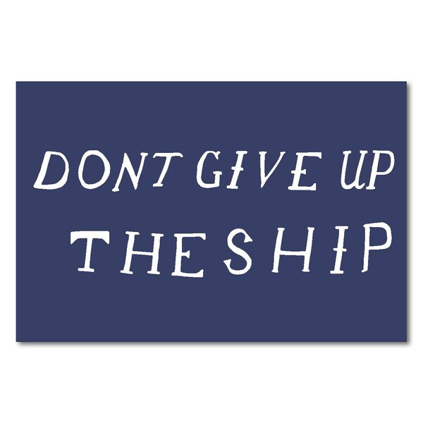 Dont Give Up The Ship  high grade vinyl bumper sticker decal