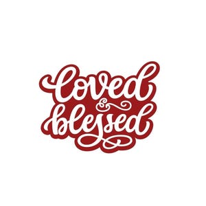 Vinyl Sticker Decal Loved And Blessed Quote DIY Sign