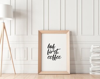But First, Coffee | Handlettering digital instant download kitchen breakfast cafe morning print