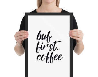 But First, Coffee | Hand lettering Print framed poster