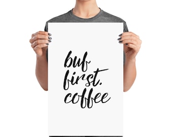 But First, Coffee | Hand lettering Print UNframed poster