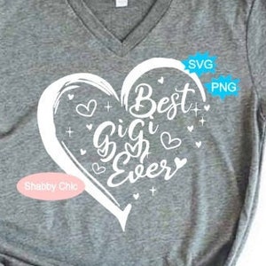 Best Gigi Ever SVG PNG, Gigi Svg, Gigi Png, Best Gigi Ever Png, Gigi Gift, Gigi Sublimation, Gigi Svg for Shirts, Gigi Svg for Cricut