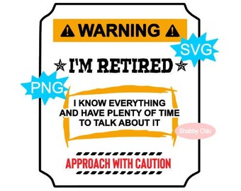 Retirement SVG, Retired Svg, Retired Png, Retiring Svg, Retirement Sublimation, Retirement Svg File, Warning Svg, Retirement Svg for Men