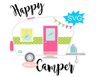 Camper Svg, Happy Camper Svg, Camping Svg, Happy Camper Shirt Svg, Camping Shirt Svg, Outdoors Svg, Trailer Svg, Camper Svg File, RV Svg
