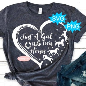 Just A Girl Who Loves Horses Svg, Just A Girl Who Loves Horses Png, Horse Png Designs, Equestrian Sublimation, Horse Shirt Png