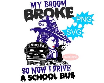 Halloween School Bus Svg, Halloween School Bus Png, Halloween Shirt Svg, School Bus Shirt, My Broom Broke Svg, School Halloween Sublimation