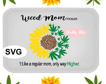 Download Weed Mom Svg Weed Mom Like A Regular Mom Only Higher Svg Etsy