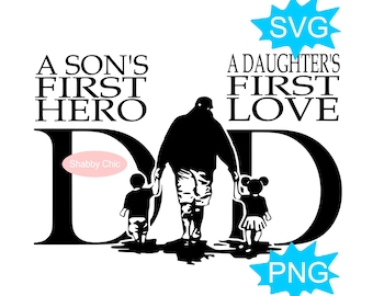 Father&#39;s Day Svg, Fathers Day DIY, Fathers Day, A Sons First Hero A Daughters First Love, Fathers Day Gift, Gift for Dad, Dad Svg,Father Svg