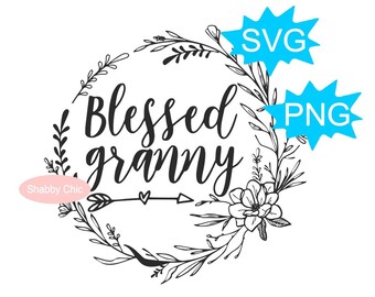 Blessed Granny Svg, Granny Png, Granny Sublimation, Granny Svg Files, Granny Svg for Shirt, Blessed Granny Png, Granny Svg, Granny Shirt Svg