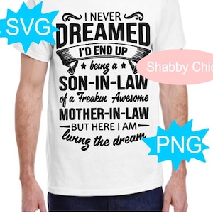 Mothers Day Svg,Son In Law SVG,Here I am Living The Dream SVG,Son SVG,Son in law Png,Son in law Sublimation,Son in law Iron On,In law svg