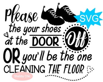 Take Your Shoes Off Svg, Please Leave Your Shoes At The Door Svg, Please Remove Your Shoes Svg, Remove Your Shoes Svg, Shoes Svg Files
