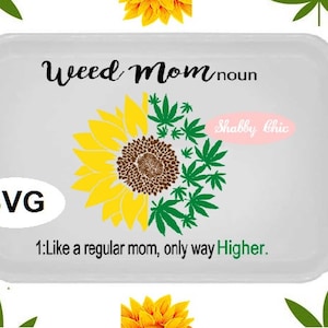 Sunflower Marijuana Svg, Weedtray Svg, Cannabiss Svg, Marijuana Svg, Marijuana Mom Svg, Rolling Tray Svg, Sunflower Pot Svg
