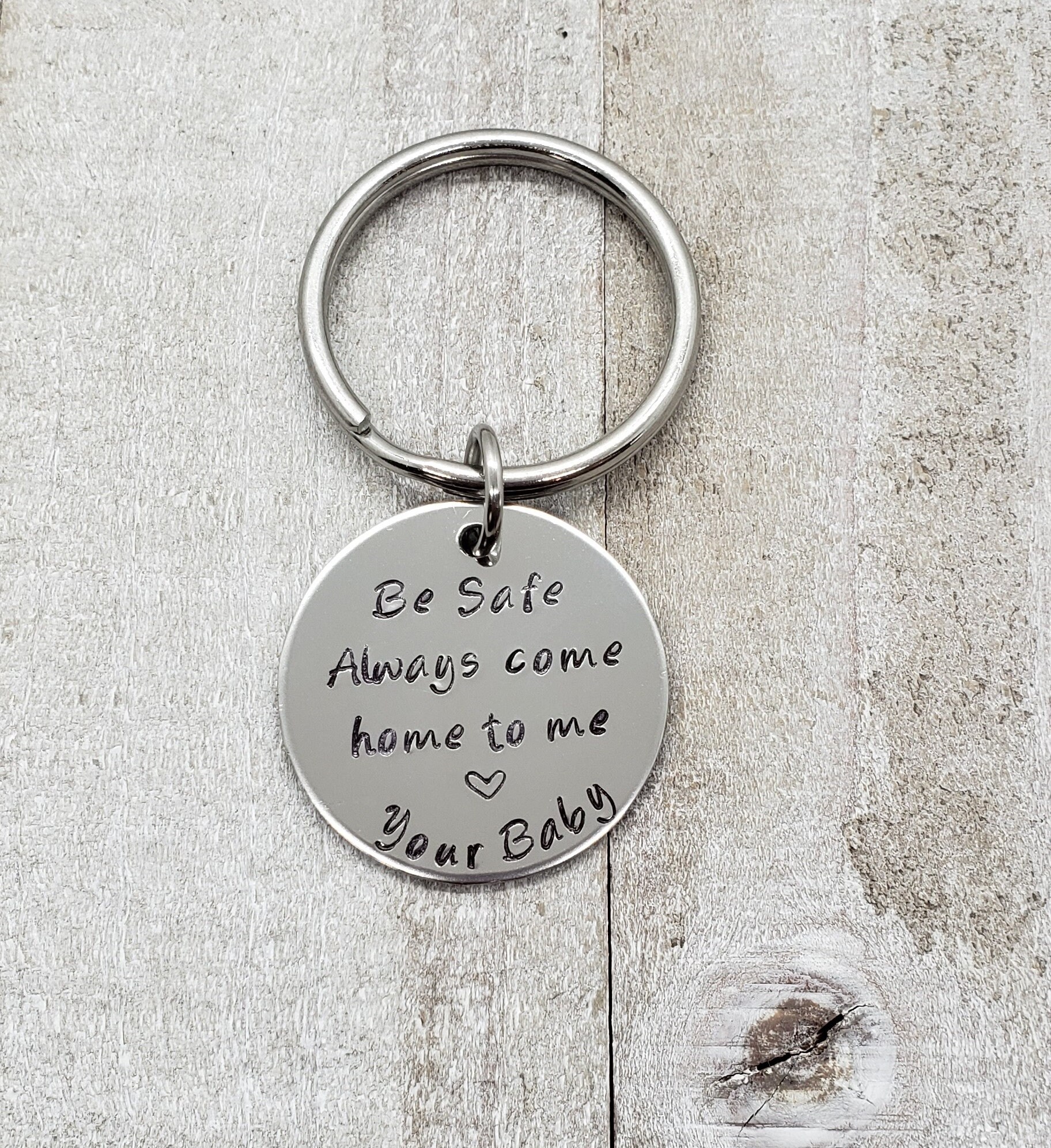 Be Safe Keychain Always Come Home to Me Keychain Handstamp Etsy
