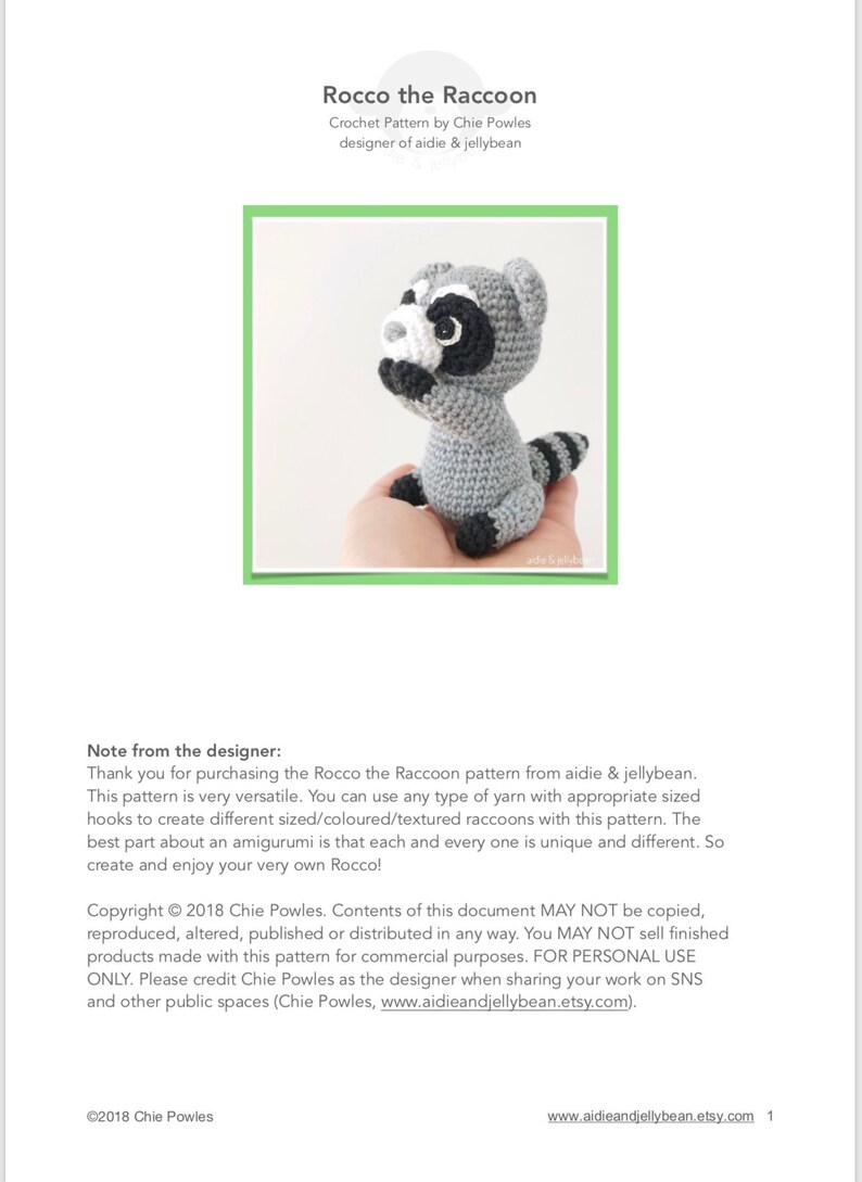 May include: A crochet pattern for making a raccoon amigurumi. The pattern is called "Rocco the Raccoon" and is designed by Chie Powles. The pattern includes instructions for creating different sized, colored, and textured raccoons.