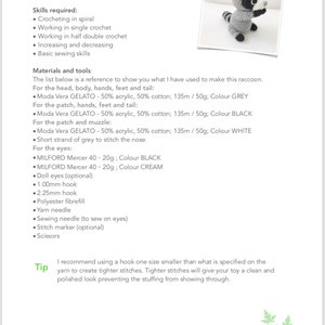 May include: A crochet pattern for making a raccoon amigurumi toy. The pattern includes instructions for crocheting the head, body, hands, feet, and tail using Moda Vera Gelato yarn in grey, black, and white. The pattern also includes instructions for crocheting the eyes using Milford Mercer yarn in black and cream.