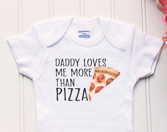 Pizza Onesie® - Daddy Loves Me More Than Onesie®, New dad Onesie®, pizza slice Onesie®, pizza shirt, new baby outfit, funny baby outfit