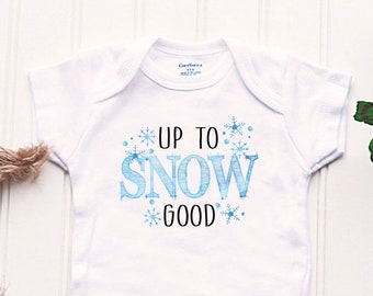 Up to Snow Good Onesie® - funny Christmas Onesie®, Baby Christmas Outfit, Christmas Baby Shirt, Cute Christmas Onesie®, First Christmas