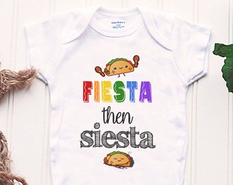 Fiesta then Siesta Onesie® - taco Onesie®, Mexican baby gift, First Birthday Onsie®, i love tacos Onesie®, Cinco de Mayo Onesie®, Taco baby