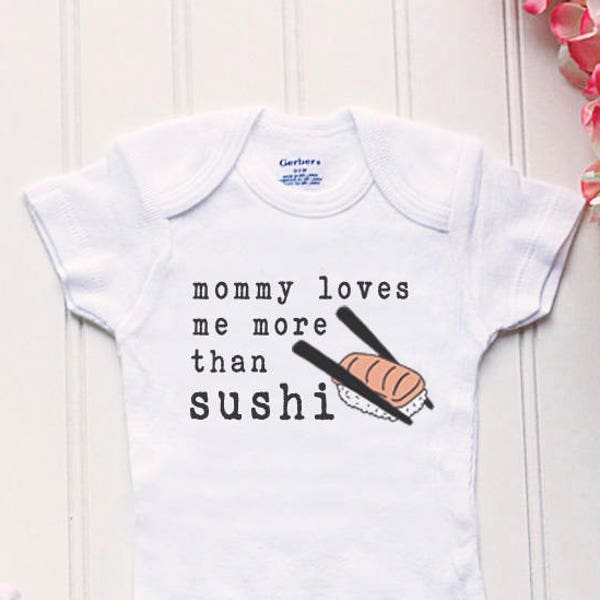 Sushi Onesie® - Mommy Loves Me More Than Sushi, New mom outfit, sashimi, take home outfit, new baby outfit, funny baby bodysuit, food outfit